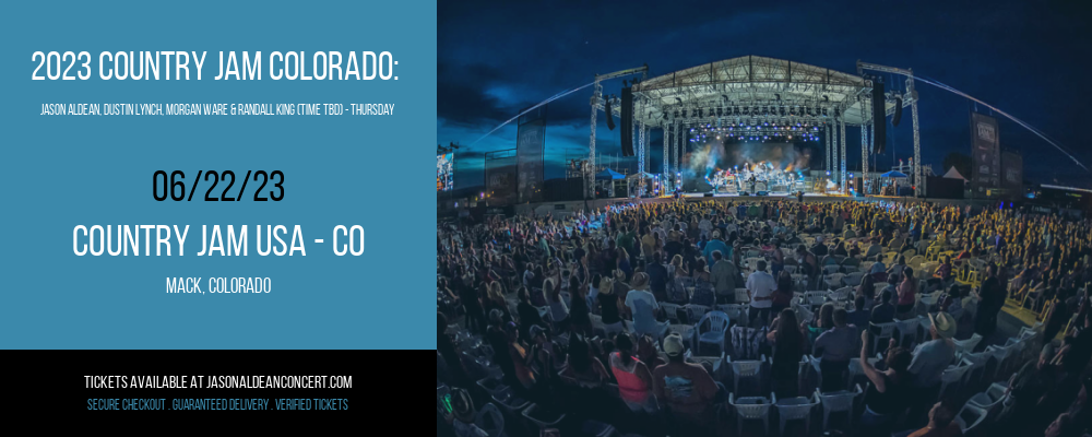 2023 Country Jam Colorado: Jason Aldean, Dustin Lynch, Morgan Ware & Randall King (Time TBD) - Thursday at Jason Aldean Concerts